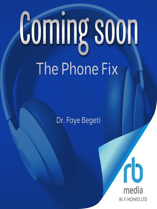 Title details for The Phone Fix by Dr Faye Begeti - Available